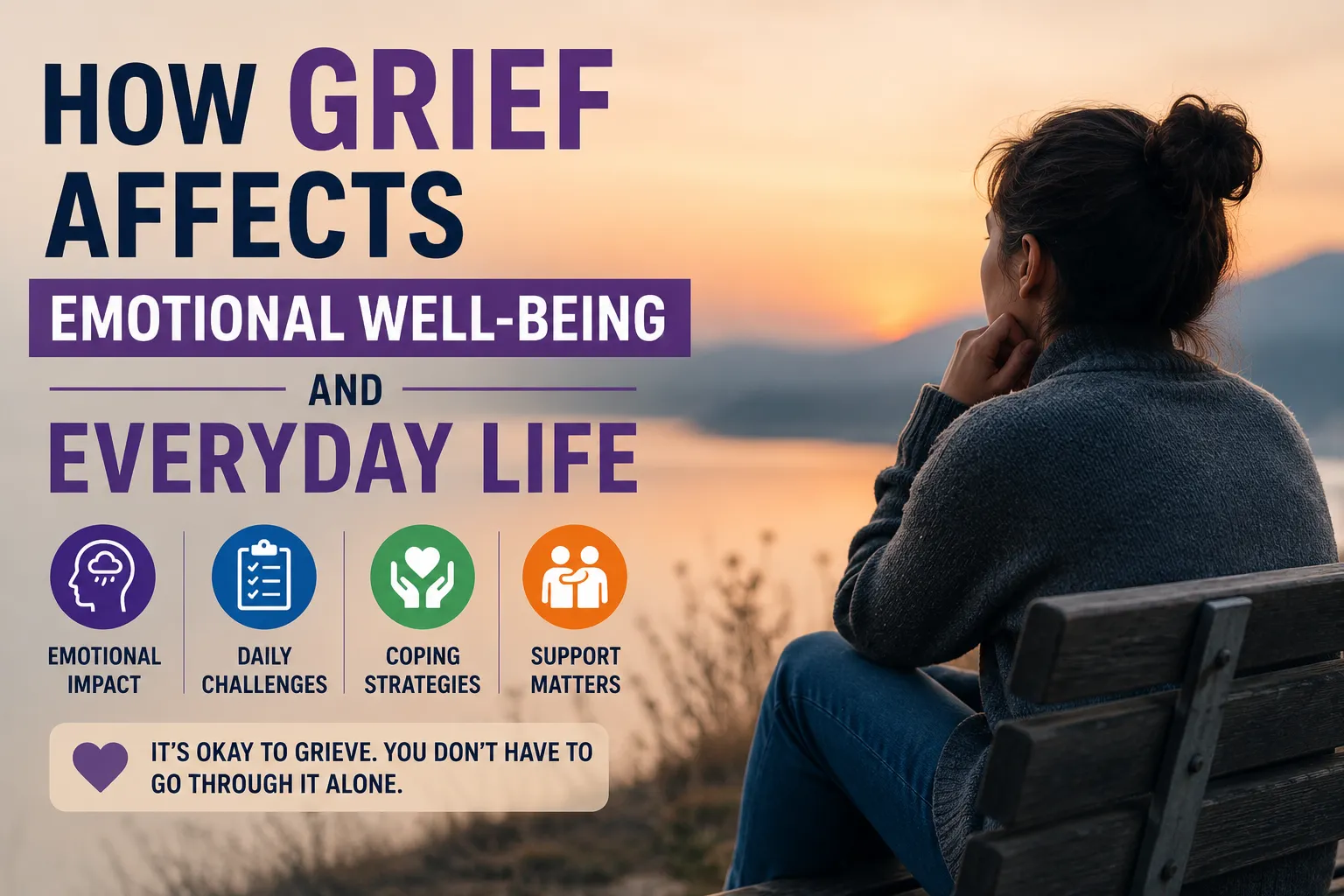 How Grief Affects Emotional Well-Being and Everyday Life